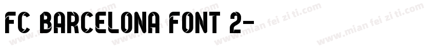 FC Barcelona Font 2字体转换